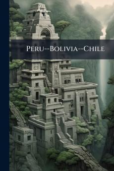 Peru--Bolivia--Chile