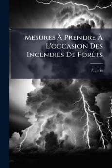Mesures À Prendre À L'occasion Des Incendies De Forêts