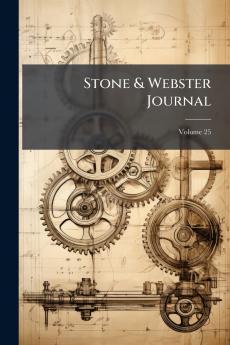 Stone & Webster Journal; Volume 25