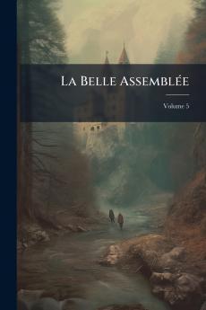 La Belle Assemblée; Volume 5