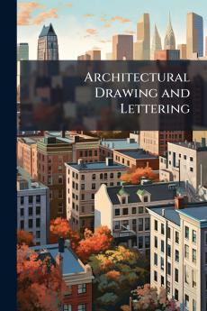 Architectural Drawing and Lettering