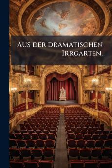 Aus der dramatischen Irrgarten.
