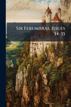 Sir Ferumbras Issues 34-35