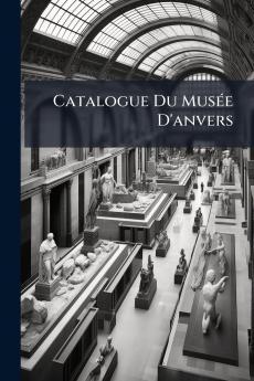 Catalogue Du Musée D'anvers