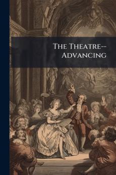 The Theatre--Advancing