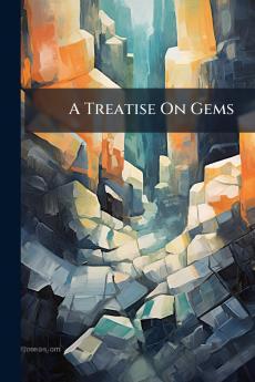 A Treatise On Gems