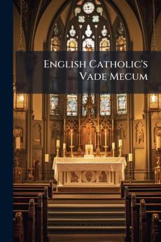 English Catholic's Vade Mecum