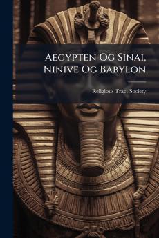 Aegypten Og Sinai Ninive Og Babylon