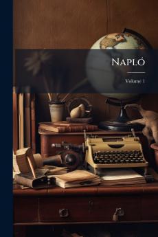 Napló; Volume 1