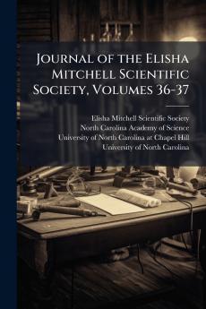 Journal of the Elisha Mitchell Scientific Society Volumes 36-37