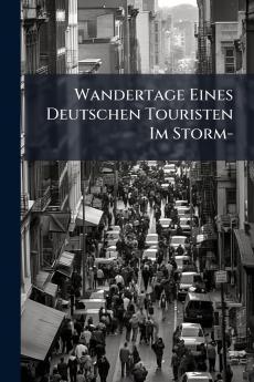 Wandertage Eines Deutschen Touristen Im Storm-