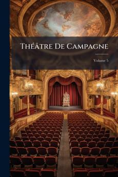 Théâtre De Campagne; Volume 5