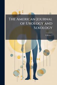 The American Journal of Urology and Sexology; Volume 3