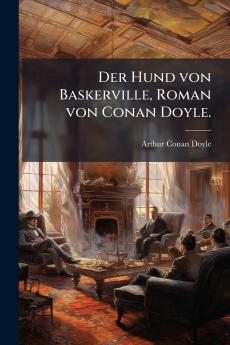 Der Hund von Baskerville Roman von Conan Doyle.