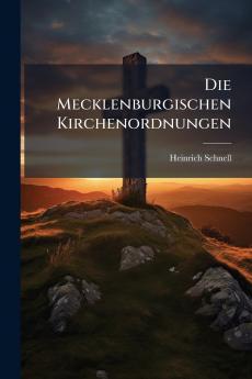 Die Mecklenburgischen Kirchenordnungen