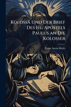 Kolossä Und Der Brief Des Hl. Apostels Paulus an Die Kolosser