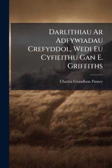 Darlithiau Ar Adfywiadau Crefyddol Wedi Eu Cyfieithu Gan E. Griffiths