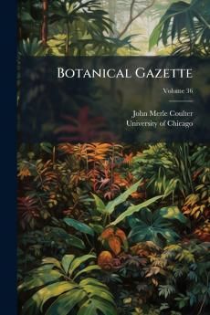 Botanical Gazette; Volume 36