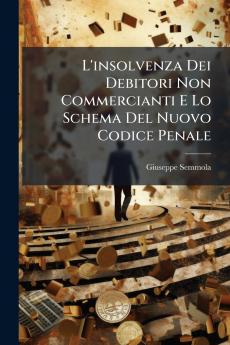 L'insolvenza Dei Debitori Non Commercianti E Lo Schema Del Nuovo Codice Penale