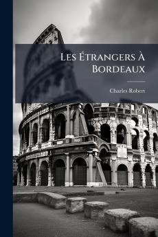 Les Étrangers À Bordeaux