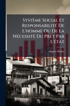 Système Social Et Responsabilité De L'homme Ou De La Nécessité Du Prêt Par L'état