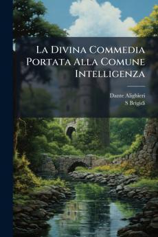La Divina Commedia Portata Alla Comune Intelligenza