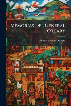 Memorias Del General O'leary