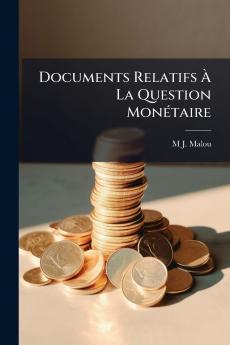 Documents Relatifs À La Question Monétaire