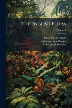 The English Flora; Volume 1