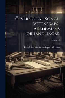 Öfversigt Af Kongl. Vetenskaps-Akademiens Förhandlingar; Volume 53