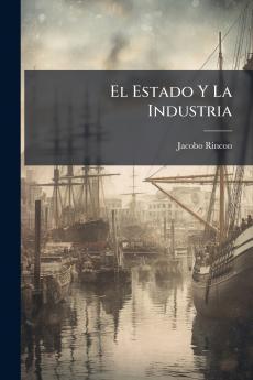 El Estado Y La Industria