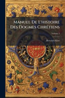Manuel De L'histoire Des Dogmes Chrétiens; Volume 2