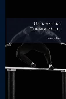 Über Antike Turngeräthe