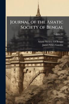 Journal of the Asiatic Society of Bengal; Volume 67