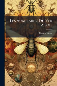 Les Auxiliaires Du Ver À Soie