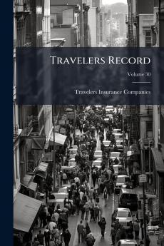 Travelers Record; Volume 30