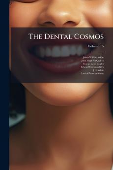The Dental Cosmos; Volume 15