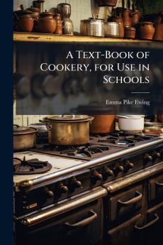 A Text-Book of Cookery for Use in Schools