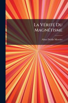 La Vérité Du Magnétisme
