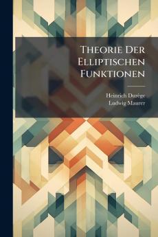 Theorie Der Elliptischen Funktionen