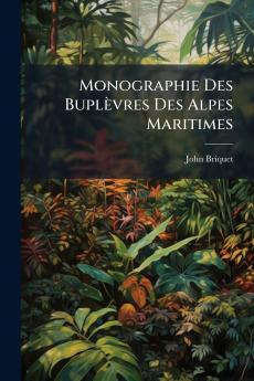 Monographie Des Buplèvres Des Alpes Maritimes
