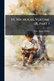 St. Nicholas Volume 18 part 1