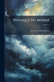 Physique Du Monde; Volume 3