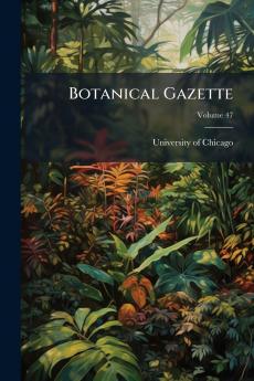 Botanical Gazette; Volume 47