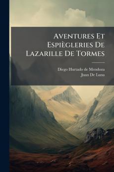 Aventures Et Espiègleries De Lazarille De Tormes