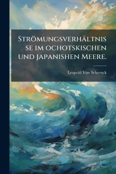 Strömungsverhältnisse im ochotskischen und japanishen Meere.