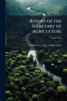 Report of the Secretary of Agriculture; Volume 1991