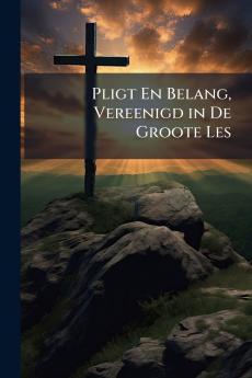Pligt En Belang Vereenigd in De Groote Les