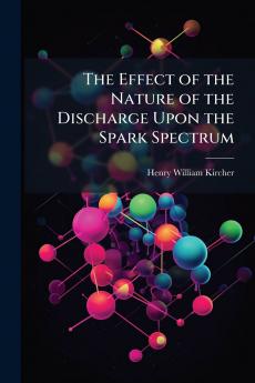The Effect of the Nature of the Discharge Upon the Spark Spectrum