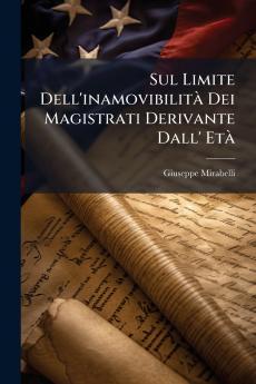 Sul Limite Dell'inamovibilità Dei Magistrati Derivante Dall' Età